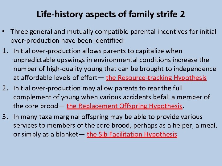 Life-history aspects of family strife 2 • Three general and mutually compatible parental incentives