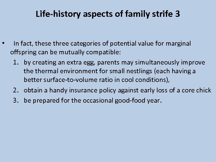 Life-history aspects of family strife 3 • In fact, these three categories of potential