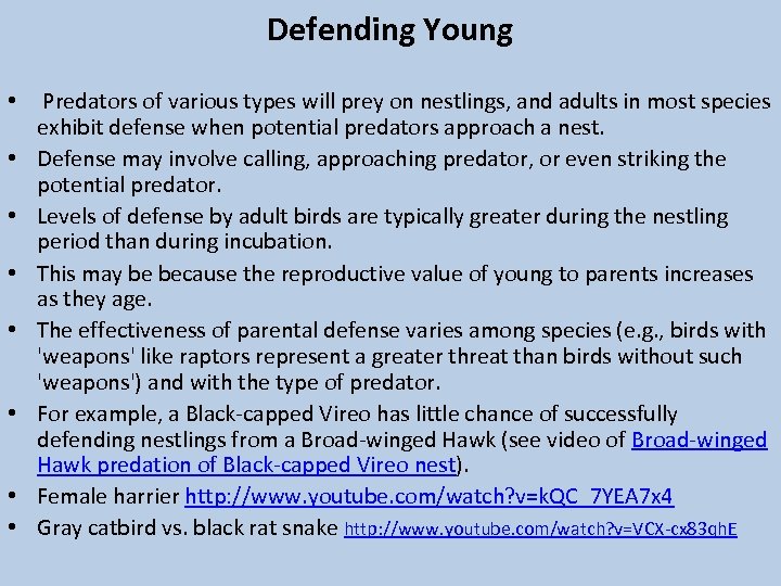 Defending Young • Predators of various types will prey on nestlings, and adults in