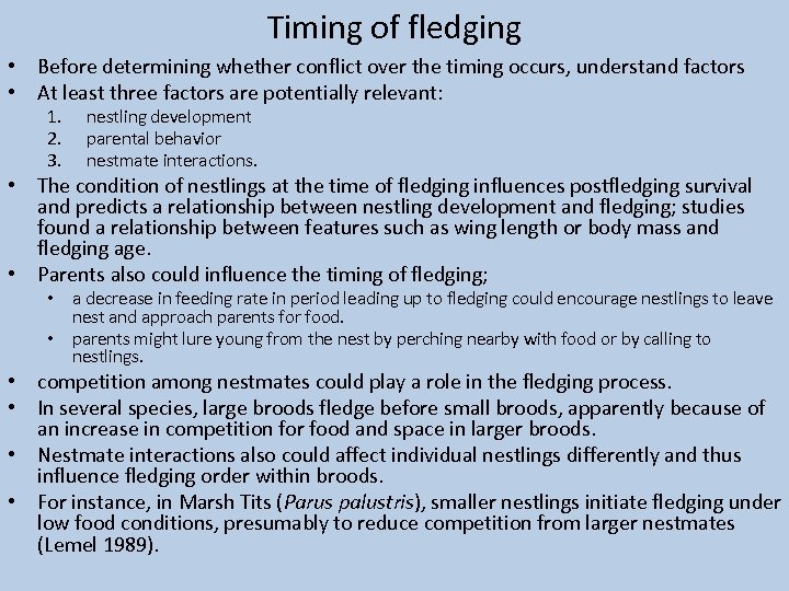 Timing of fledging • Before determining whether conflict over the timing occurs, understand factors