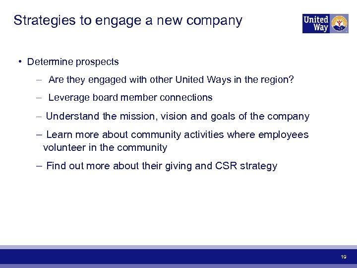 Strategies to engage a new company • Determine prospects – Are they engaged with