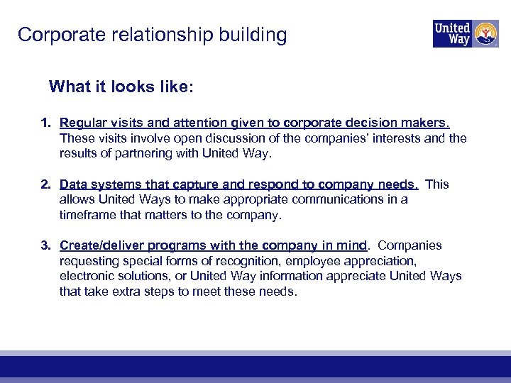 Corporate relationship building What it looks like: 1. Regular visits and attention given to