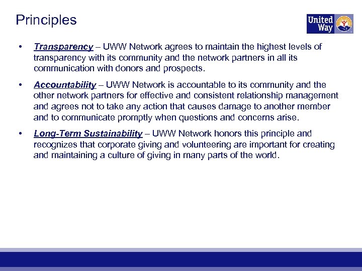 Principles • Transparency – UWW Network agrees to maintain the highest levels of transparency