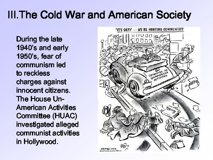 III. The Cold War and American Society During the late 1940’s and early 1950’s,