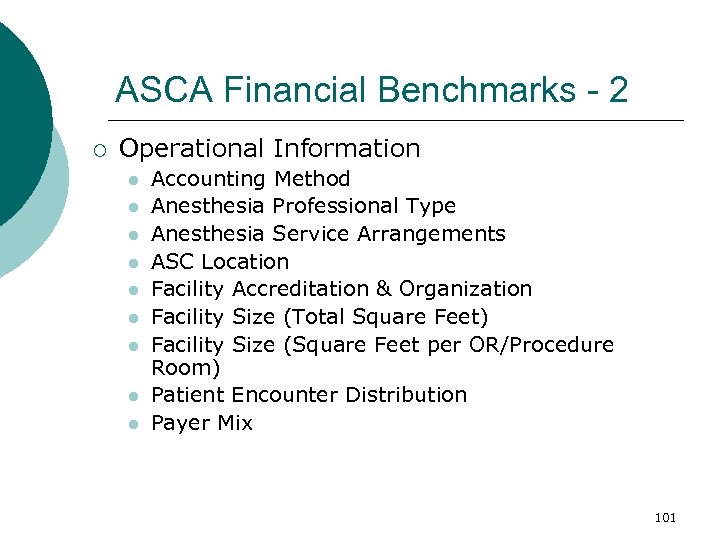 ASCA Financial Benchmarks - 2 ¡ Operational Information l l l l l Accounting