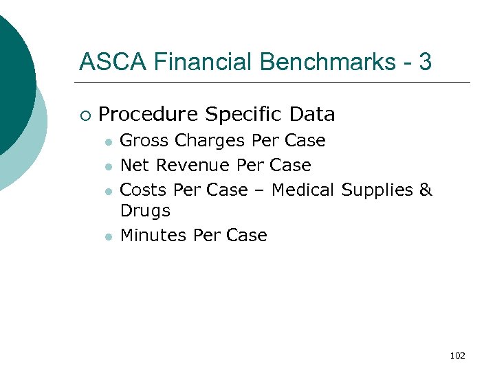 ASCA Financial Benchmarks - 3 ¡ Procedure Specific Data l l Gross Charges Per