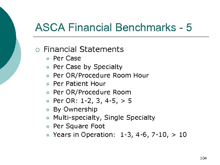 ASCA Financial Benchmarks - 5 ¡ Financial Statements l l l l l Per