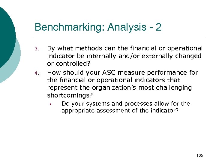 Benchmarking: Analysis - 2 3. 4. By what methods can the financial or operational