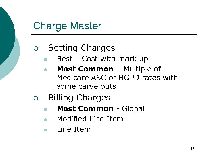 Charge Master Setting Charges ¡ l l Best – Cost with mark up Most