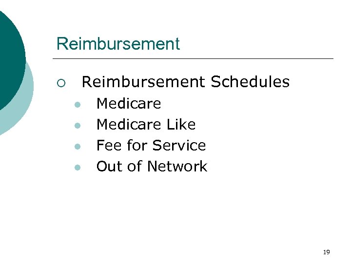 Reimbursement ¡ Reimbursement Schedules l l Medicare Like Fee for Service Out of Network