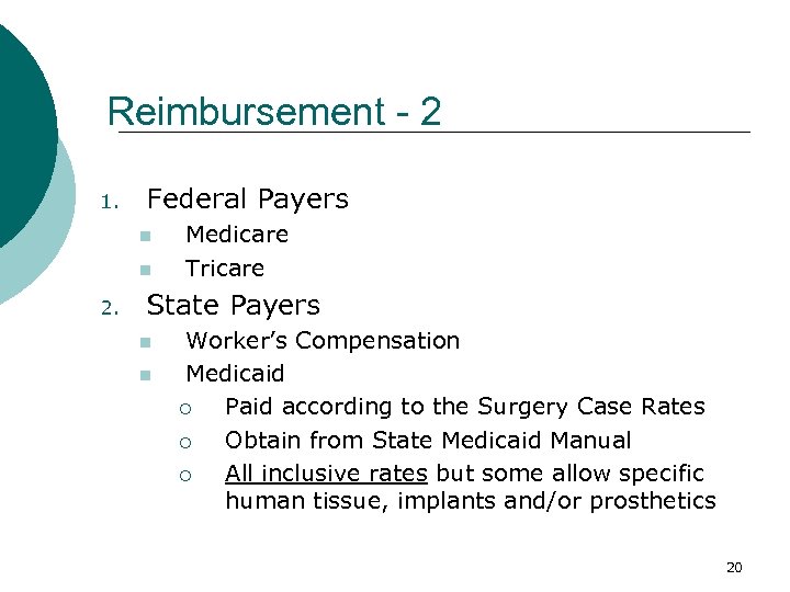 Reimbursement - 2 1. Federal Payers n n 2. Medicare Tricare State Payers n