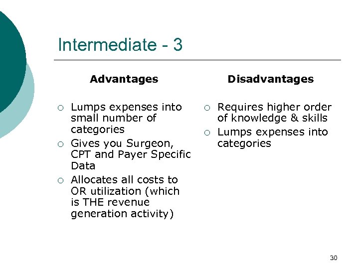 Intermediate - 3 Advantages ¡ ¡ ¡ Lumps expenses into small number of categories