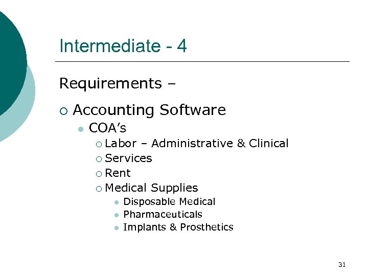 Intermediate - 4 Requirements – ¡ Accounting Software l COA’s Labor – Administrative &