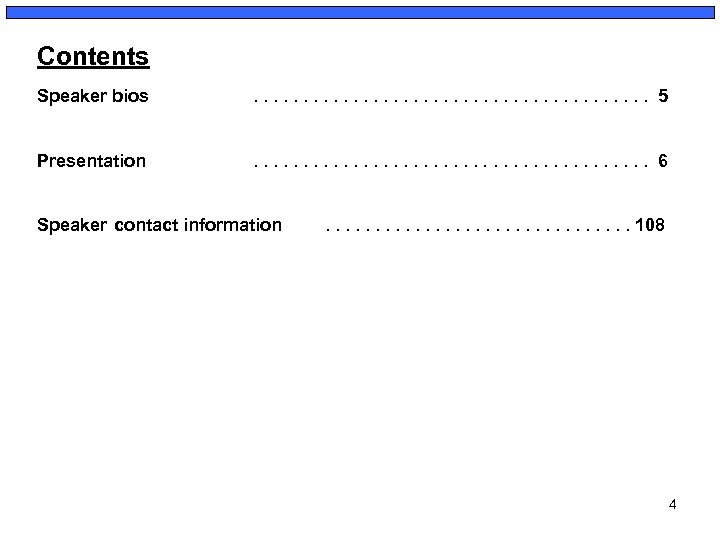 Contents Speaker bios . . 5 Presentation . . 6 Speaker contact information .