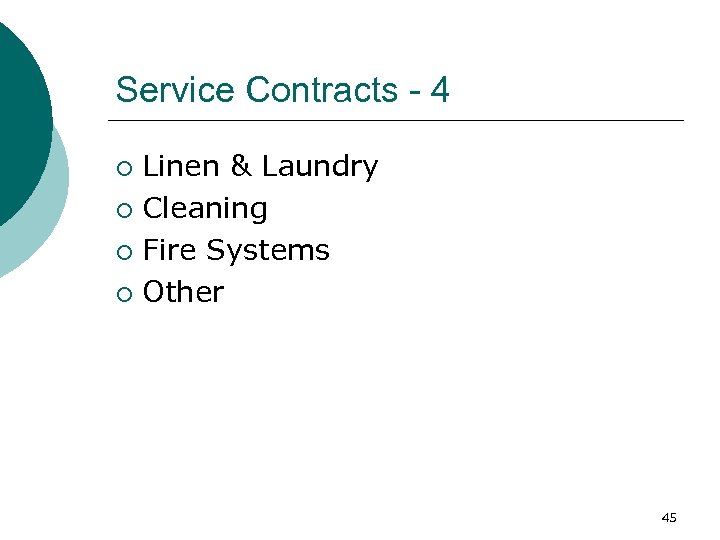 Service Contracts - 4 Linen & Laundry ¡ Cleaning ¡ Fire Systems ¡ Other