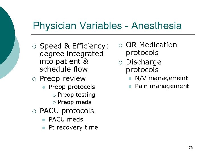 Physician Variables - Anesthesia ¡ ¡ Speed & Efficiency: degree integrated into patient &