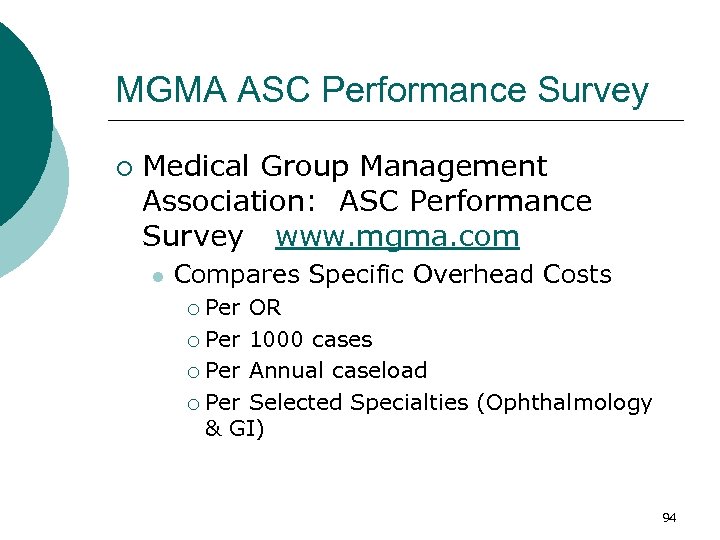 MGMA ASC Performance Survey ¡ Medical Group Management Association: ASC Performance Survey www. mgma.