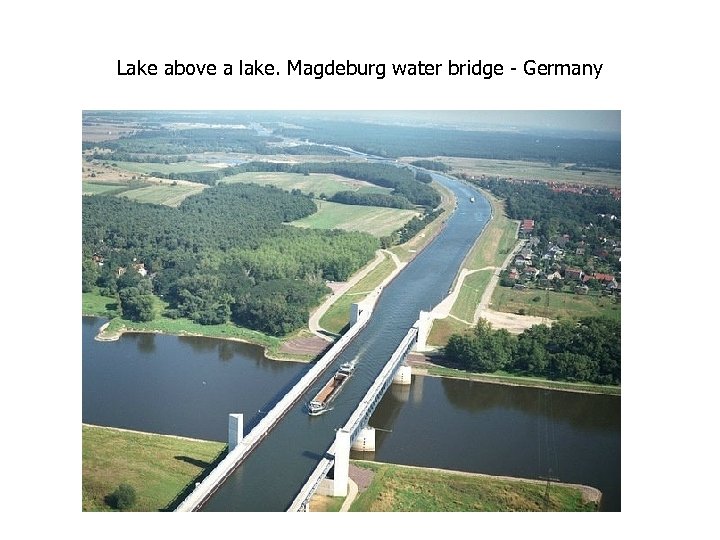 Lake above a lake. Magdeburg water bridge - Germany 