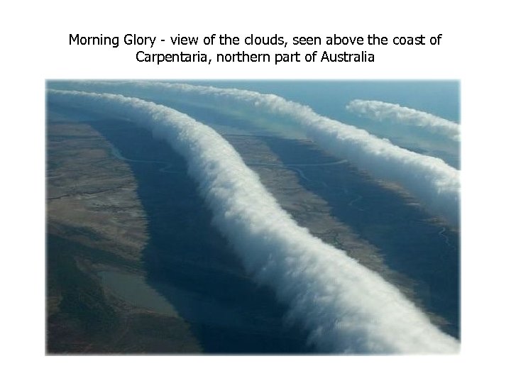 Morning Glory - view of the clouds, seen above the coast of Carpentaria, northern