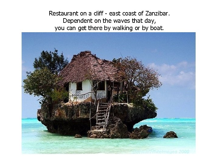 Restaurant on a cliff - east coast of Zanzibar. Dependent on the waves that