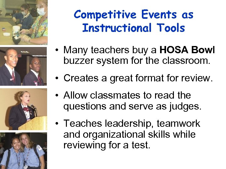 Competitive Events as Instructional Tools • Many teachers buy a HOSA Bowl buzzer system