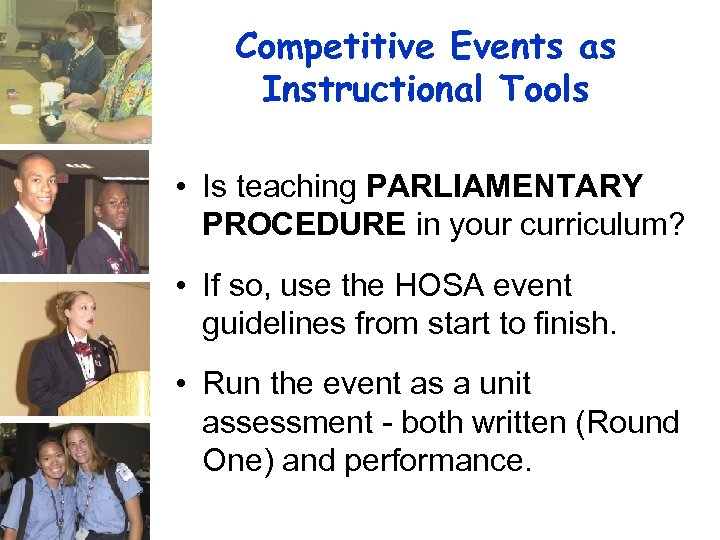 Competitive Events as Instructional Tools • Is teaching PARLIAMENTARY PROCEDURE in your curriculum? •