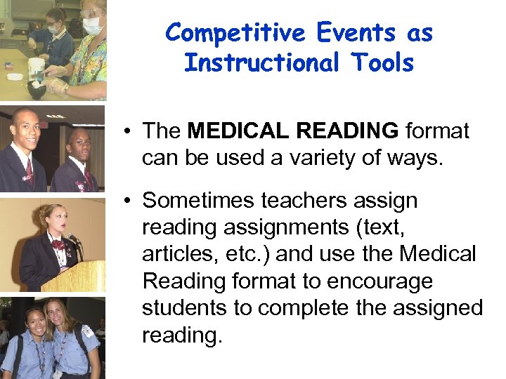 Competitive Events as Instructional Tools • The MEDICAL READING format can be used a
