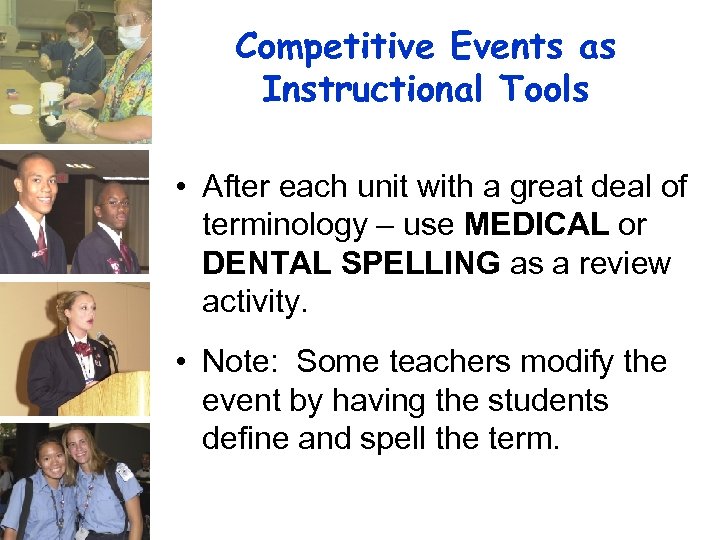 Competitive Events as Instructional Tools • After each unit with a great deal of