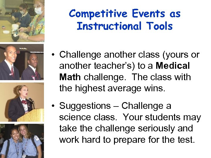 Competitive Events as Instructional Tools • Challenge another class (yours or another teacher’s) to