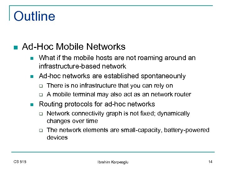 Outline n Ad-Hoc Mobile Networks n n What if the mobile hosts are not