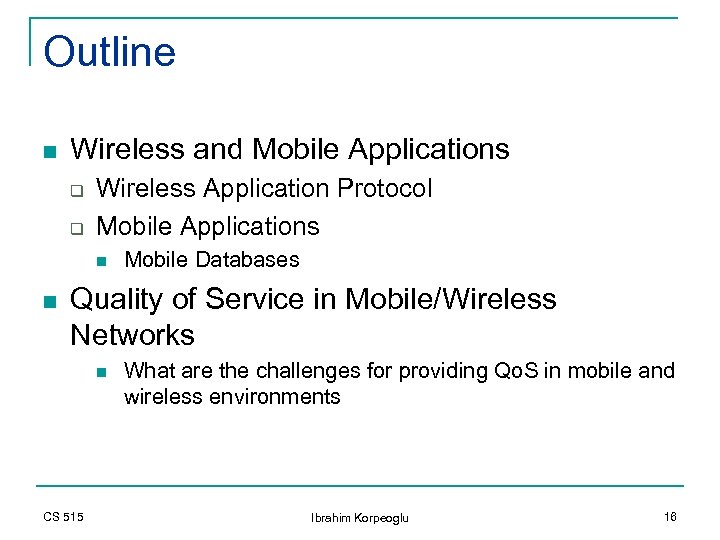 Outline n Wireless and Mobile Applications q q Wireless Application Protocol Mobile Applications n