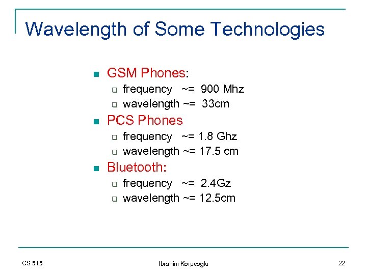 Wavelength of Some Technologies n GSM Phones: q q n PCS Phones q q