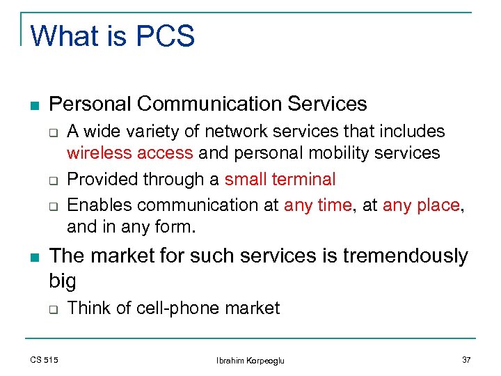 What is PCS n Personal Communication Services q q q n A wide variety