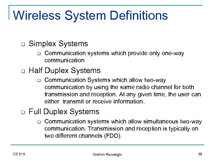 Wireless System Definitions q Simplex Systems q q Half Duplex Systems q q Communication