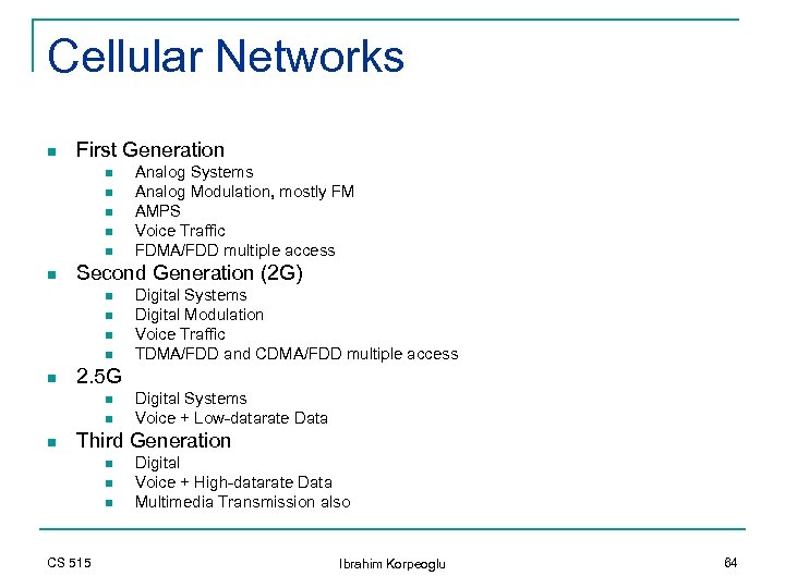 Cellular Networks n First Generation n n n Second Generation (2 G) n n