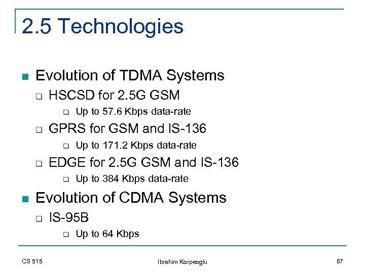 2. 5 Technologies n Evolution of TDMA Systems q HSCSD for 2. 5 G