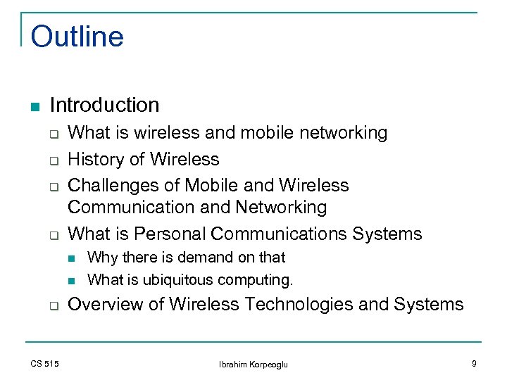 Outline n Introduction q q What is wireless and mobile networking History of Wireless