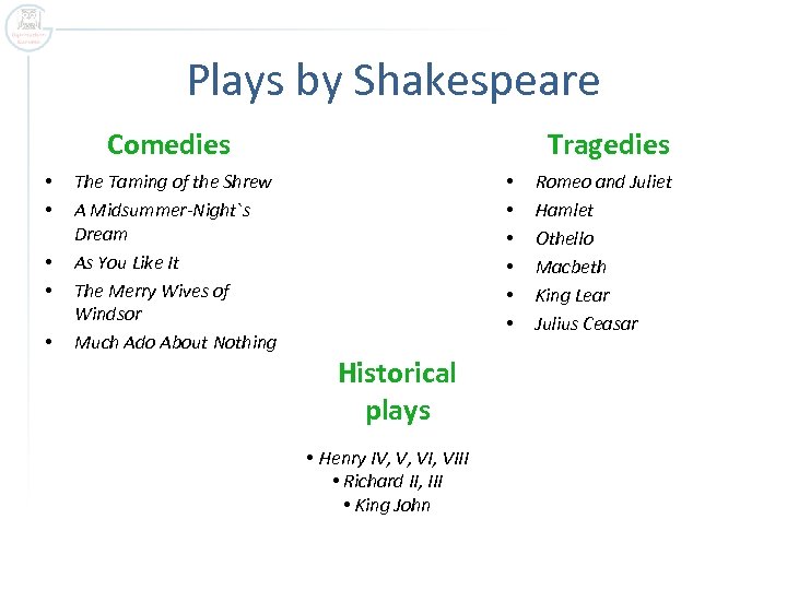 Plays by Shakespeare Comedies • • • The Taming of the Shrew A Midsummer-Night`s