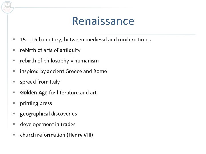 Renaissance § 15 – 16 th century, between medieval and modern times § rebirth