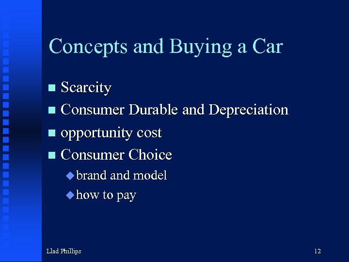 Concepts and Buying a Car Scarcity n Consumer Durable and Depreciation n opportunity cost