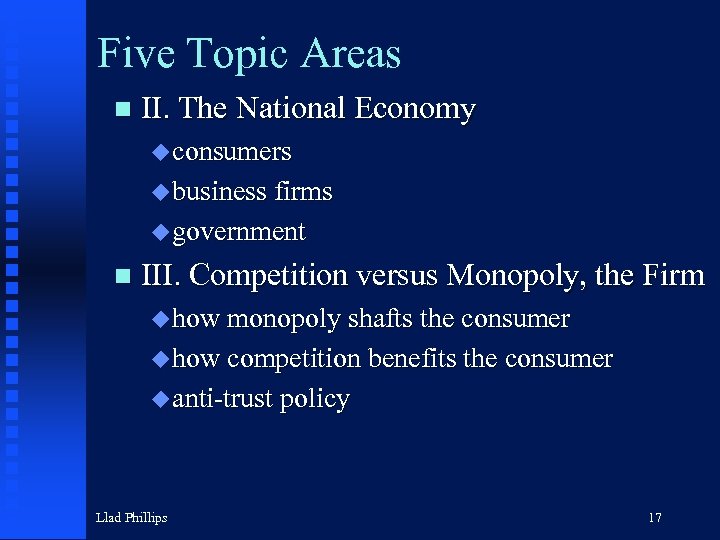 Five Topic Areas n II. The National Economy u consumers u business firms u