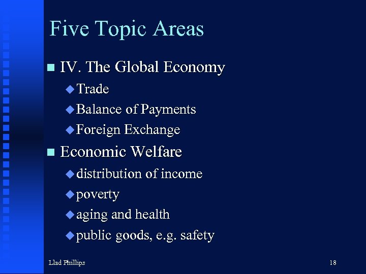 Five Topic Areas n IV. The Global Economy u Trade u Balance of Payments