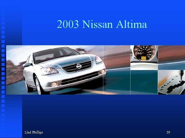 2003 Nissan Altima Llad Phillips 29 