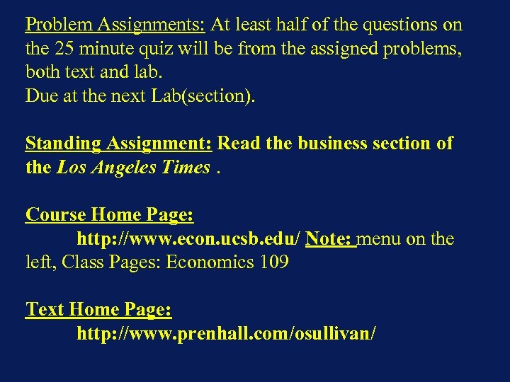 Problem Assignments: At least half of the questions on the 25 minute quiz will