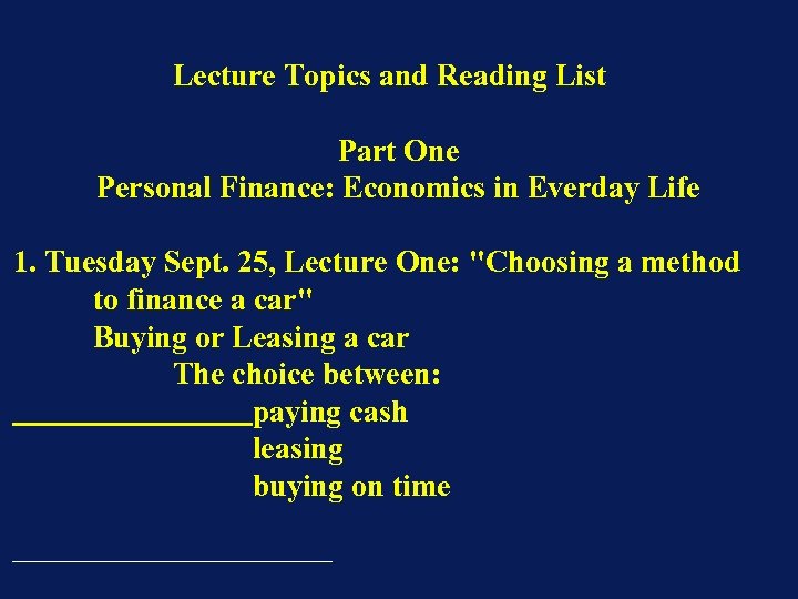 Lecture Topics and Reading List Part One Personal Finance: Economics in Everday Life 1.