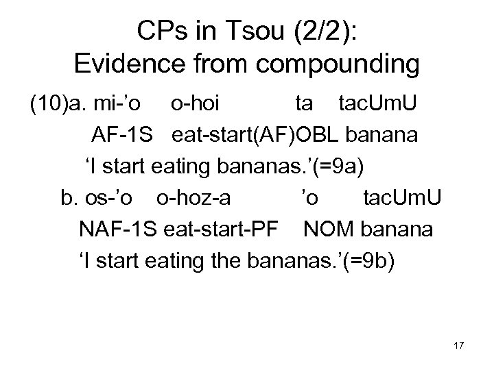 CPs in Tsou (2/2): Evidence from compounding (10)a. mi-’o o-hoi ta tac. Um. U