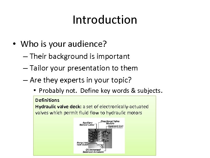 Introduction • Who is your audience? – Their background is important – Tailor your