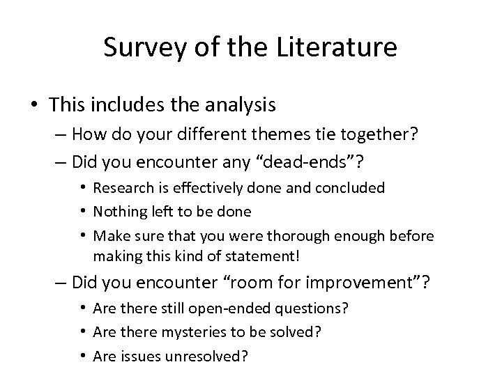 Survey of the Literature • This includes the analysis – How do your different