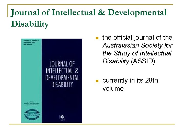 Journal of Intellectual & Developmental Disability n the official journal of the Australasian Society