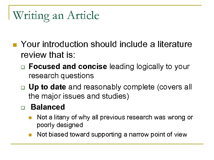 Writing an Article n Your introduction should include a literature review that is: q